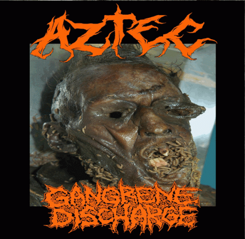 Gangrene Discharge : Aztec - Gangrene Discharge